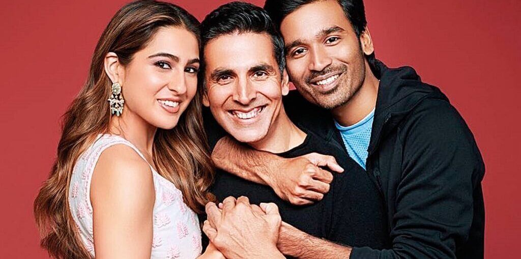 Akshay Kumar Sara Ali Khan and Dhanush in Atrangi Re