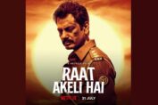Nawazuddin Siddiqui’s Raat Akeli Hai on Netflix