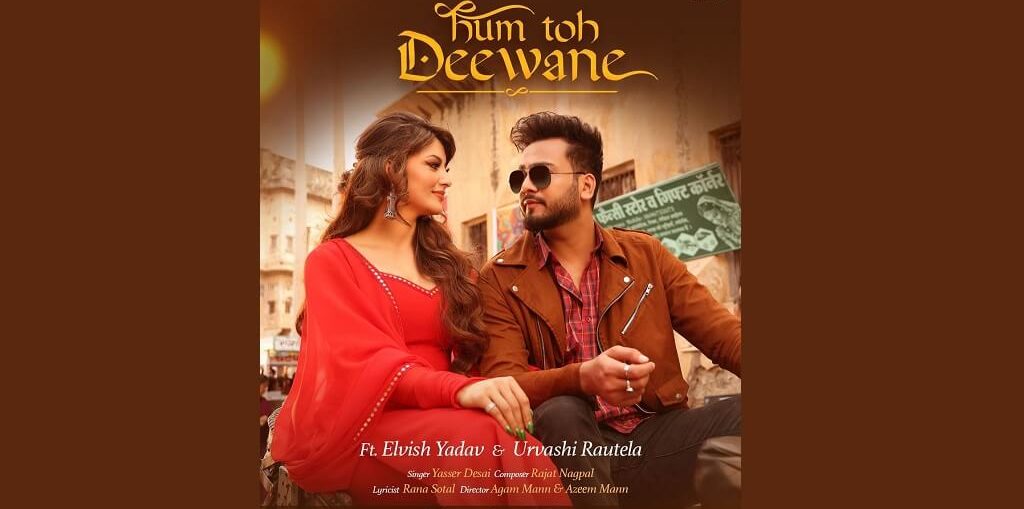 Urvashi Rautela and Elvish Yadav's Hum To Deewane