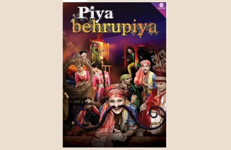 Atul Kumar's celebrated musical 'Piya Behrupiya'